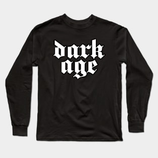 dark age Long Sleeve T-Shirt